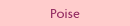 Poise