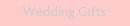 Wedding Gifts