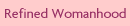 Refined Womanhood